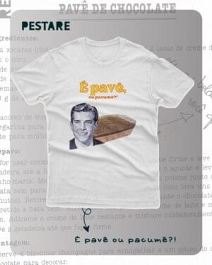 É pavê, ou pacumê?! | Camiseta Pestare
